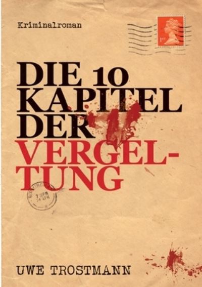 Cover for Uwe Trostmann · Die 10 Kapitel der Vergeltung (Paperback Book) (2021)
