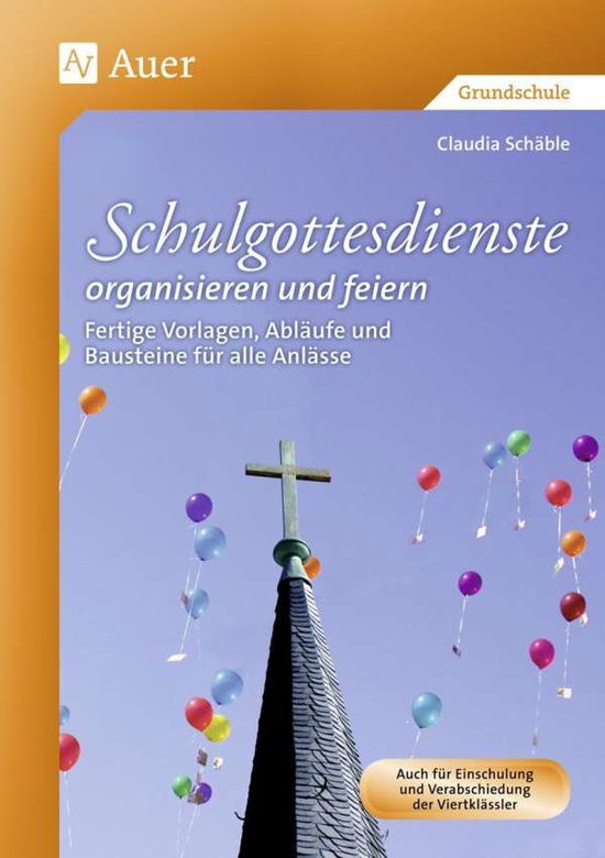 Schulgottesdienste organisieren - Schäble - Książki -  - 9783403068679 - 