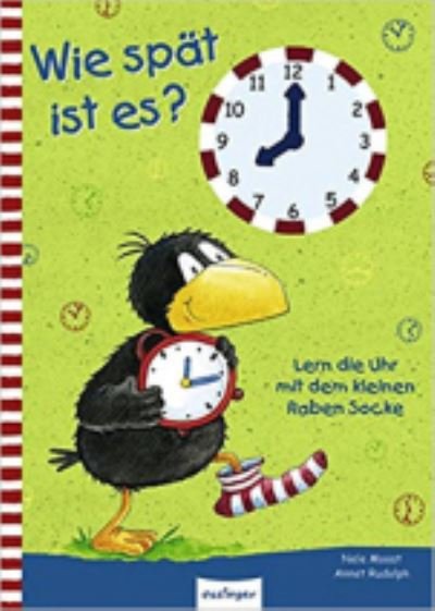 Cover for Nele Moost · Wie spat ist es?: Lern die Uhr mit dem kleinen Raben Socke (Innbunden bok) (2016)