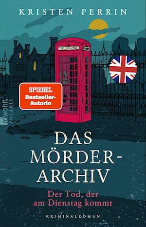 Cover for Kristen Perrin · Das Mörderarchiv: Der Tod, der am Dienstag kommt (Book) (2025)