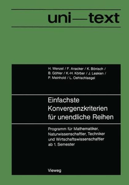 Cover for Horst Wenzel · Einfachste Konvergenzkriterien fur Unendliche Reihen - Uni-Texte (Paperback Book) [1973 edition] (1974)