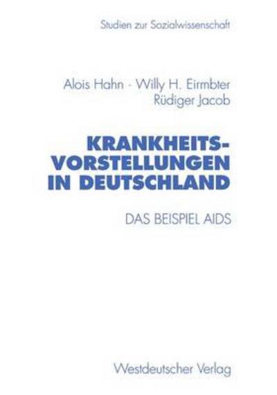 Cover for Alois Hahn · Krankheitsvorstellungen in Deutschland - Studien zur Sozialwissenschaft (Paperback Book) [Softcover Reprint of the Original 1st 1996 edition] (1996)