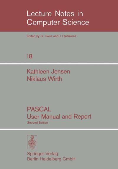 Cover for Kathleen Jensen · Pascal User Manual and Report - Lecture Notes in Computer Science (Paperback Book) [2nd Ed. 1975. Corr. 2nd Printing edition] (1975)