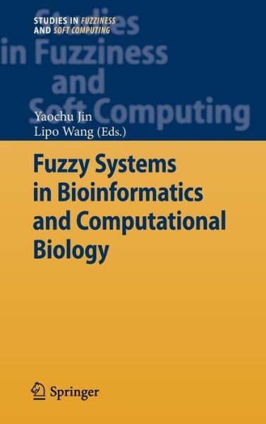 Cover for Yaochu Jin · Fuzzy Systems in Bioinformatics and Computational Biology - Studies in Fuzziness and Soft Computing (Hardcover bog) [2009 edition] (2009)