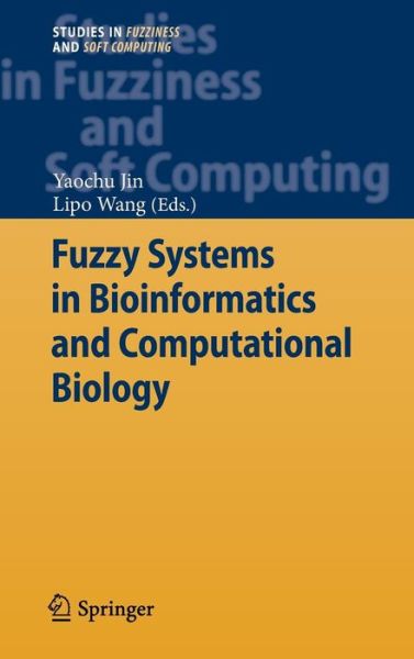 Cover for Yaochu Jin · Fuzzy Systems in Bioinformatics and Computational Biology - Studies in Fuzziness and Soft Computing (Hardcover bog) [2009 edition] (2009)