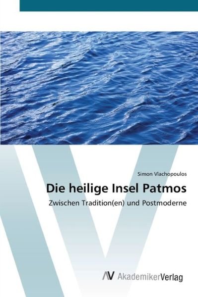 Cover for Vlachopoulos · Die heilige Insel Patmos (Buch) (2012)