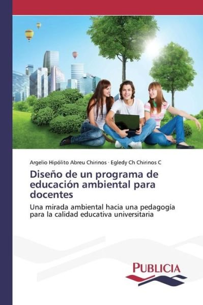 Cover for Abreu Chirinos Argelio Hipolito · Diseno De Un Programa De Educacion Ambiental Para Docentes (Taschenbuch) (2015)