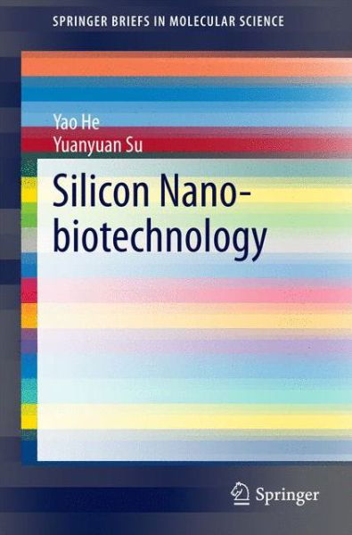 Cover for Yao He · Silicon Nano-biotechnology - SpringerBriefs in Molecular Science (Paperback Bog) (2014)