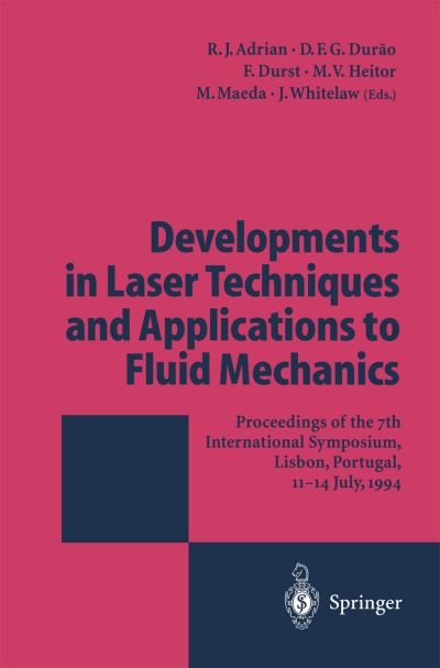 Cover for R J Adrian · Developments in Laser Techniques and Applications to Fluid Mechanics: Proceedings of the 7th International Symposium Lisbon, Portugal, 11-14 July, 1994 (Pocketbok) [Softcover reprint of the original 1st ed. 1996 edition] (2011)