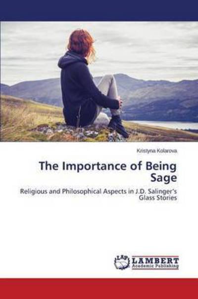 Cover for Kolarova Kristyna · The Importance of Being Sage (Taschenbuch) (2015)
