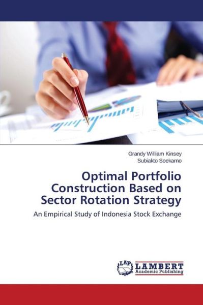 Cover for Kinsey Grandy William · Optimal Portfolio Construction Based on Sector Rotation Strategy (Paperback Book) (2015)