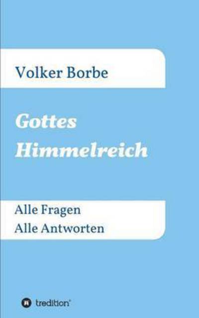 Gottes Himmelreich - Borbe - Boeken -  - 9783734520679 - 7 april 2016