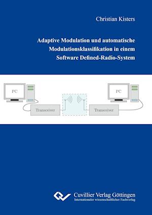 Cover for Chrisitian Kisters · Adaptive Modulation und automatische Modulationsklassifikation in einem Software Defined-Radio-System (Paperback Book) (2016)