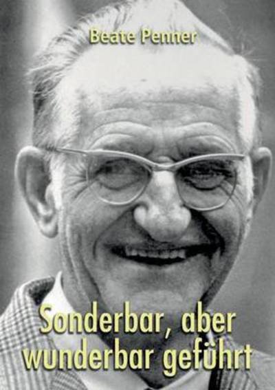 Cover for Penner · Sonderbar aber wunderbar geführt (Book) (2016)