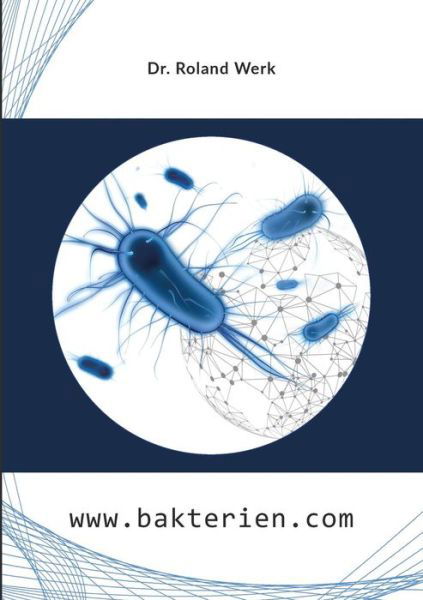 Cover for Werk · Www.bakterien.com (Book) (2019)