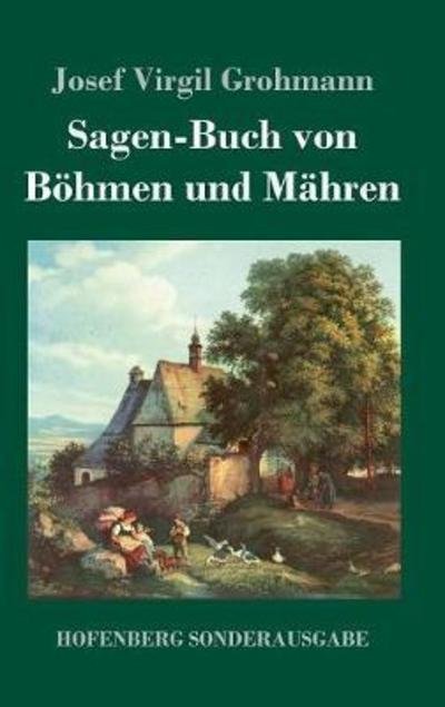 Cover for Grohmann · Sagen-Buch von Böhmen und Mähr (Bok) (2018)