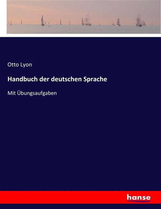 Cover for Lyon · Handbuch der deutschen Sprache (Bok) (2017)