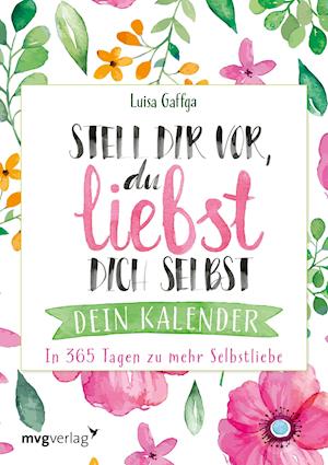 Cover for Luisa Gaffga · Stell dir vor, du liebst dich selbst - Dein Kalender (Hardcover Book) (2021)