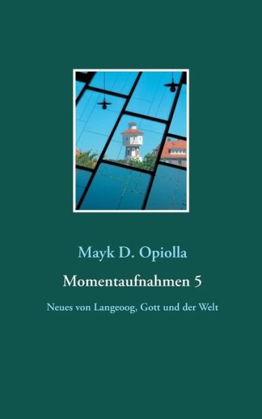 Cover for Opiolla · Momentaufnahmen 5 (Bok) (2018)