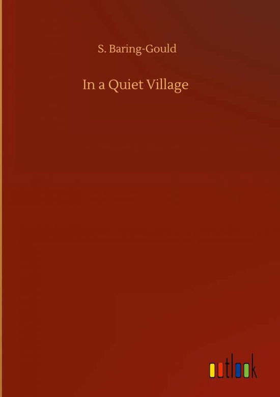 Cover for S Baring-Gould · In a Quiet Village (Hardcover bog) (2020)