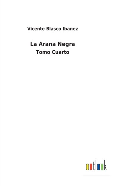 Cover for Vicente Blasco Ibanez · La Arana Negra (Inbunden Bok) (2022)