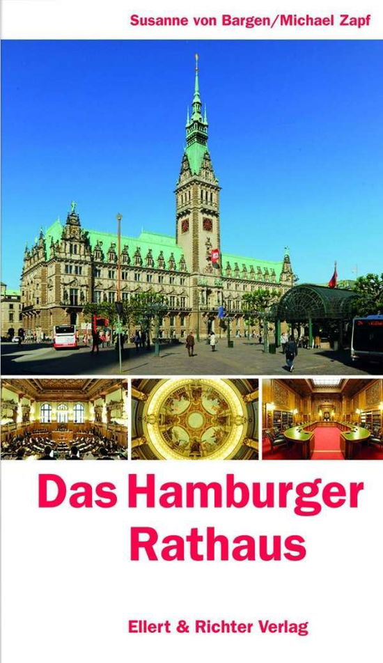 Das Hamburger Rathaus - Susanne von Bargen - Books - Ellert & Richter Verlag G - 9783831904679 - 2020