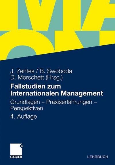 Cover for Joachim Zentes · Fallstudien Zum Internationalen Management: Grundlagen - Praxiserfahrungen - Perspektiven (Taschenbuch) [4th 4., Uberarb. U. Erw. Aufl. 2011 edition] (2011)