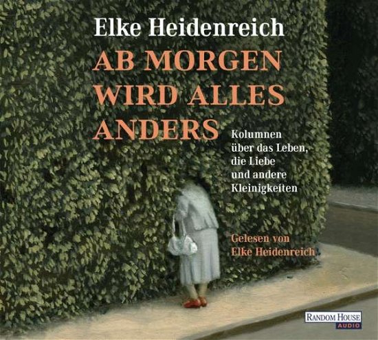 Cover for Heidenreich · Ab morgen wird alles anders (Bog) [size L] (2017)