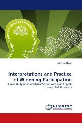 Cover for Nic Lightfoot · Interpretations and Practice of Widening Participation: a Case Study of an Academic School Within an English Post-1992 University (Taschenbuch) (2010)