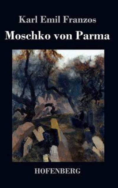 Cover for Karl Emil Franzos · Moschko Von Parma (Hardcover bog) (2016)