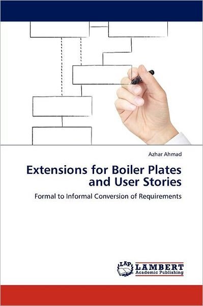 Cover for Azhar Ahmad · Extensions for Boiler Plates and User Stories: Formal to Informal Conversion of Requirements (Paperback Bog) (2011)
