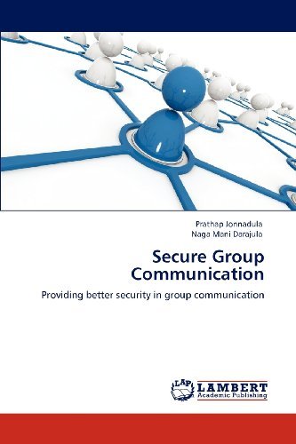 Cover for Naga Mani Darajula · Secure Group Communication: Providing Better Security in Group Communication (Taschenbuch) (2012)