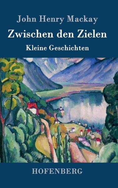 Cover for Mackay · Zwischen den Zielen (Book) (2016)