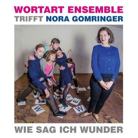 Cover for Nora Gomringer &amp; Wortart Ensemble · Wie Sag Ich Wunder (CD) (2014)