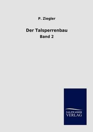 Cover for P Ziegler · Der Talsperrenbau (Paperback Book) [German edition] (2012)