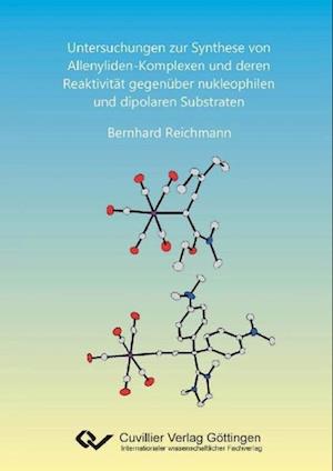 Cover for Bernhard Reichmann · Untersuchungen zur Synthese von Allenyliden-Komplexen und deren Reaktivität gegenüber nukleophilen und dipolaren Substraten (Paperback Book) (2010)