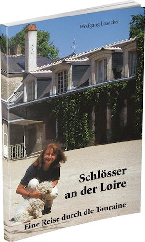 Cover for Wolfgang Losacker · Schlösser an der Loire (Book) (2024)