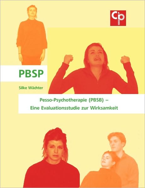 Cover for Silke Wächter · Pesso-psychotherapie (Pbsb) - Eine Evaluationsstudie Zur Wirksamkeit (Paperback Book) [German edition] (2009)