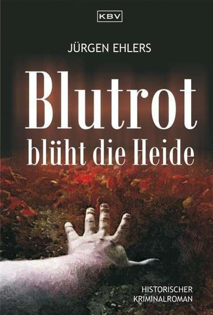 Cover for Ehlers · Blutrot blüht die Heide (Buch)