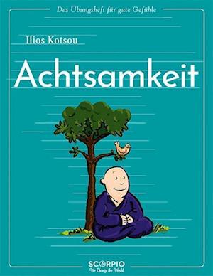 Cover for Ilios Kotsou · Das Übungsheft für gute Gefühle - Achtsamkeit (Pocketbok) (2022)