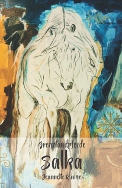 Cover for Jeannette Runge · Grenzlandpferde Salka (Buch) (2022)