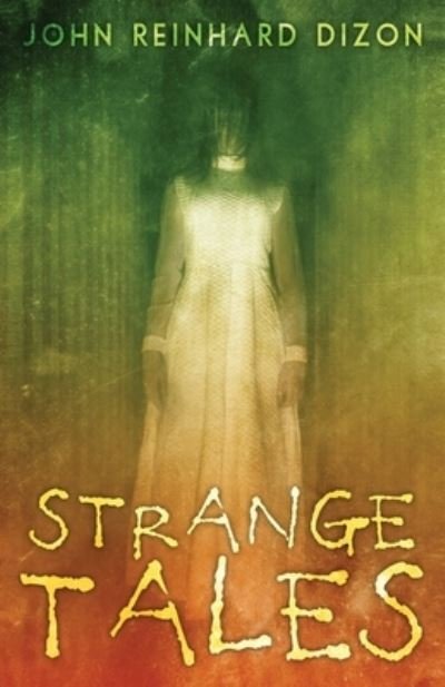 Cover for John Reinhard Dizon · Strange Tales (Pocketbok) (2021)