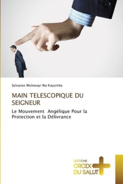 Cover for Sylvanus Mulowayi Wa Kayumba · Main Telescopique Du Seigneur (Pocketbok) (2021)