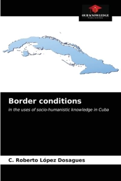Cover for C Roberto Lopez Dosagues · Border conditions (Paperback Book) (2020)