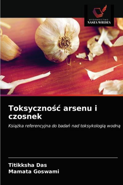 Cover for Titikksha Das · Toksyczno?c arsenu i czosnek (Paperback Book) (2021)