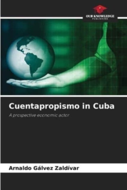 Cover for Arnaldo Galvez Zaldivar · Cuentapropismo in Cuba (Pocketbok) (2021)