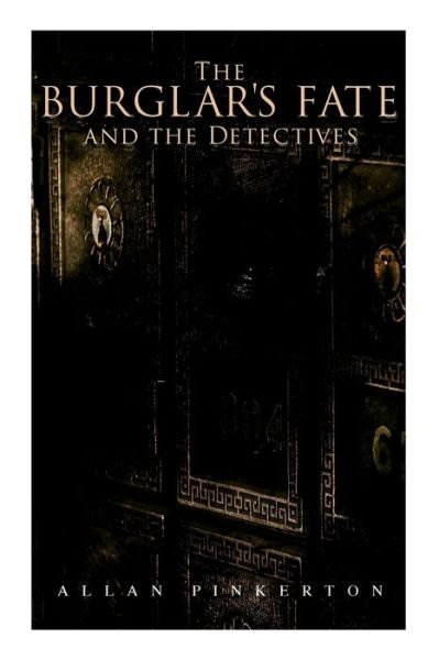 Cover for Allan Pinkerton · The Burglar's Fate and the Detectives (Paperback Bog) (2020)