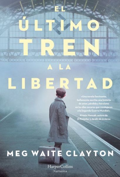 El último tren a la libertad - Meg Waite Clayton - Books - Harper Collins Español - 9788491394679 - February 2, 2021