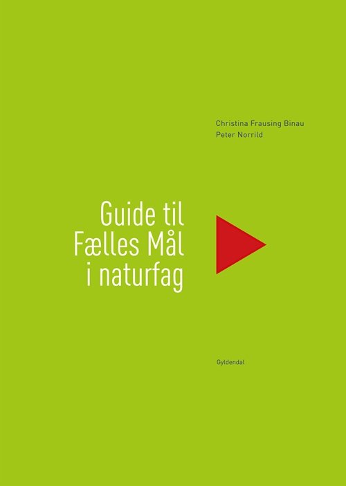 Cover for Peter Norrild; Christina Frausing Binau · Guide til Fælles Mål i naturfag (Heftet bok) [1. utgave] (2015)