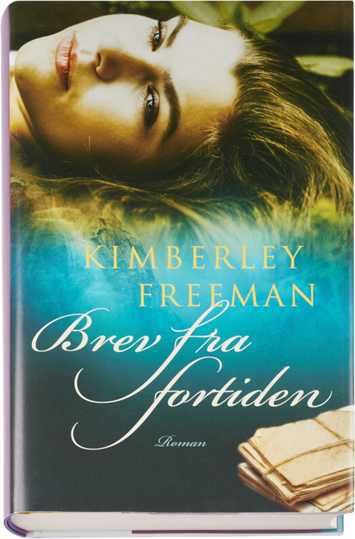 Cover for Kimberley Freeman · Brev fra fortiden (Indbundet Bog) [1. udgave] (2016)